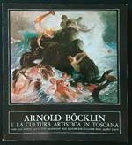 Arnold Bocklin e la cultura artistica in Toscana