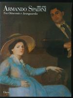 Armando Spadini 1883-1925 tra Ottocento e Avanguardia