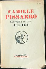 Camille Pissarro. Lettres a son fils Lucien