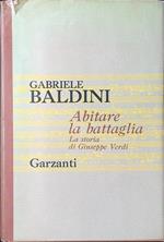 Abitare la battaglia. La storia di Giuseppe Verdi