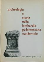 Archeologia e storia nella Lombardia pedemontana occidentale