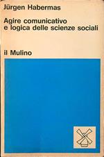 Agire comunicativo e logica delle scienze sociali