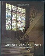 Art Nouveau a Cuneo. Architettura e arti decorative