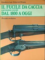 Il  fucile da caccia a percussione centrale dal 1800 a oggi