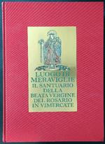 Luogo di meraviglie. Il santuario della Beata Vergine del Rosario in Vimercate