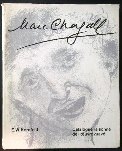 Marc Chagall. L'oeuvre gravé vol. I: 1922-1966 - Eberhard W. Kornfeld - copertina