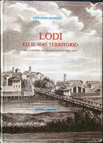 Lodi ed il suo territorio nella storia, nella geografia e nell'arte