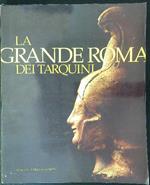 La  grande Roma dei Tarquini