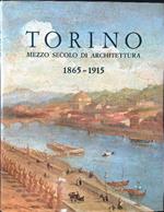 Torino mezzo secolo di architettura 1865-1915