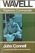 Wavell Supreme Commander 1941-1943