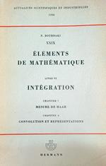 Elements de Mathematique. Livre VI Integration  Chap. 7-8