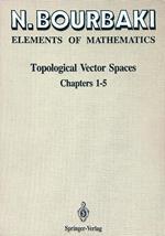 Elements of Mathematics. Topological Vectors Spaces. Chapt 1-5