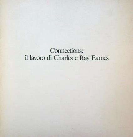 Connections: il lavoro di Charles e Ray Eames - copertina