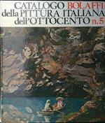 Catalogo Bolaffi della pittura italiana dell'Ottocento n. 5