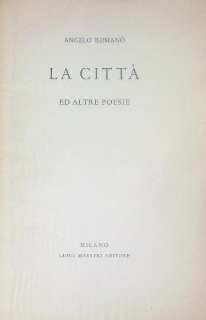 La città ed altre poesie - Angelo Romano' - copertina