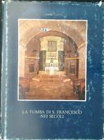 La tomba di S. Francesco nei secoli