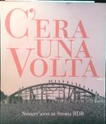 C'era una volta. Novant'anni di storia RDB