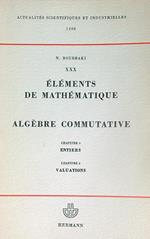 Elements de mathematique. Algebre commutative chap 5-6