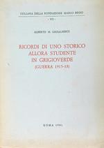 Ricordi di uno storico allora studente in grigioverde (Guerra 1915-18)