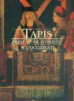 Tapis present de l'Orient a l'Occident