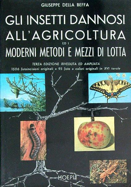 Gli  insetti dannosi all'agricoltura ed i moderni metodi e mezzi di lotta - Giuseppe Della Beffa - copertina