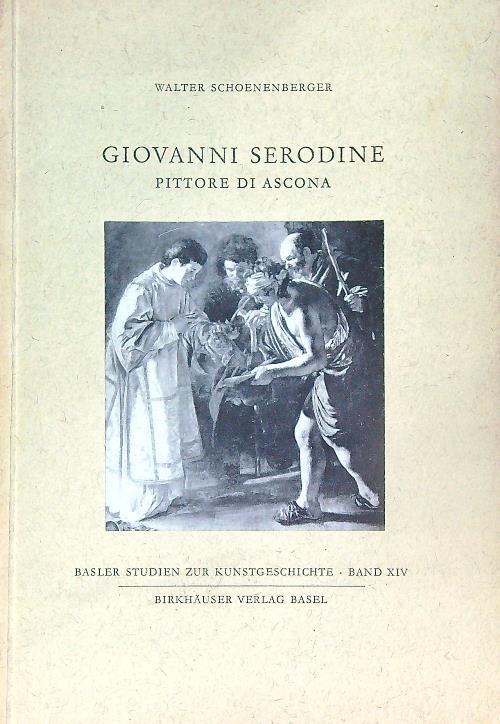 Giovanni Serodine. Pittore di Ascona - Walter Schoenenberger - copertina