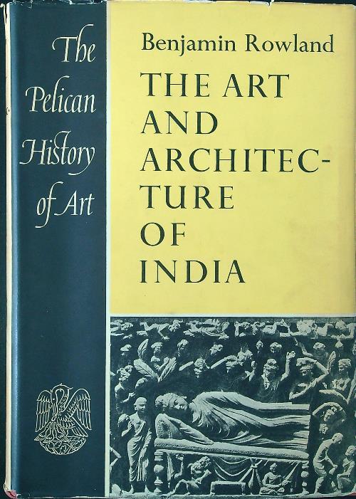 The  Art And Architecture of India - Benjamin Rowland - copertina