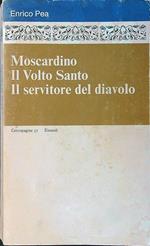 Moscardino - Il volto santo - Il servitore del diavolo