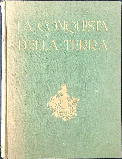 La conquista della terra. Storia delle esplorazioni - G. Dainelli - copertina