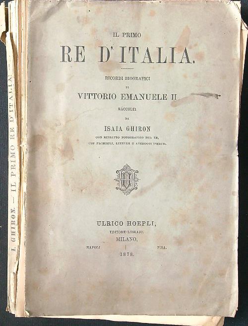 Il primo re d'Italia. Ricordi biografici di Vittorio Emanuele II - Isaia Ghiron - copertina