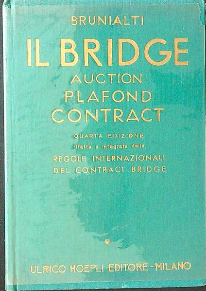 Il bridge. Auction, plafond, contract - M. A. Brunialti - copertina