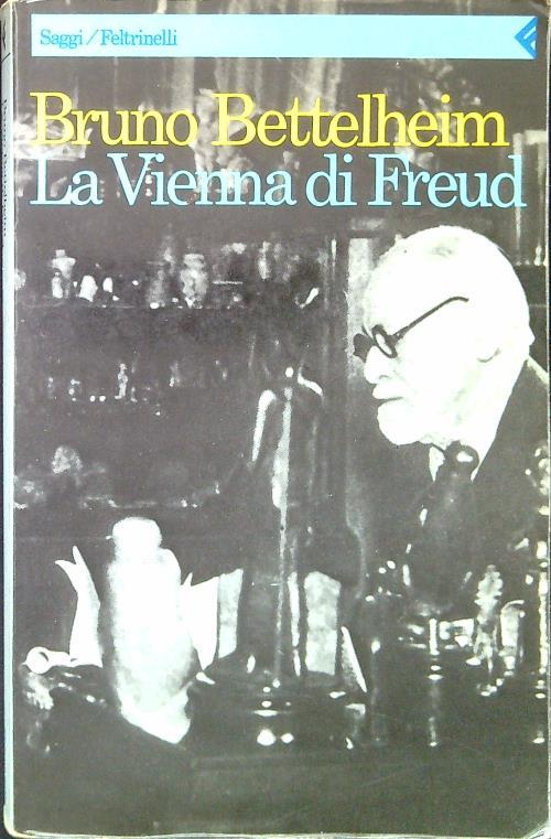 La Vienna di Freud e altri saggi - Bruno Bettelheim - copertina