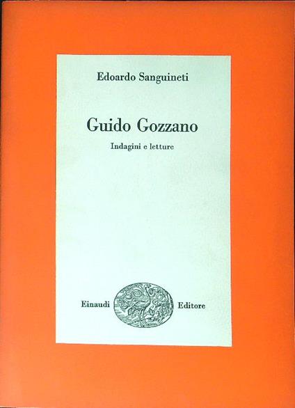 Guido Gozzano Indagini e letture - Edoardo Sanguineti - copertina