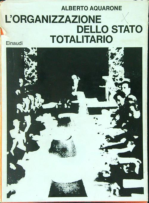 L' organizzazione dello Stato totalitario - Alberto Aquarone - copertina