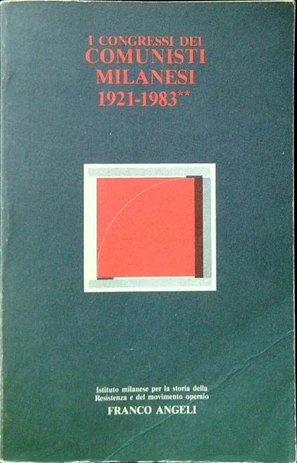 I congressi dei comunisti milanesi 1921-1983 - Volume II - copertina