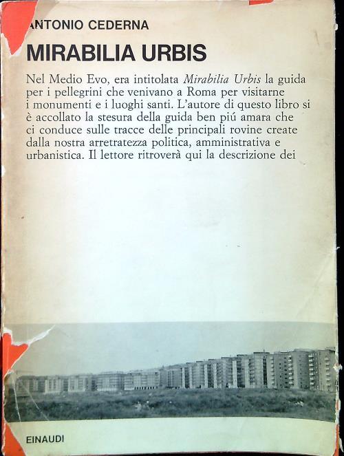 Mirabilia Urbis. Cronache romane 1957 - 1965 - Antonio Cederna - copertina