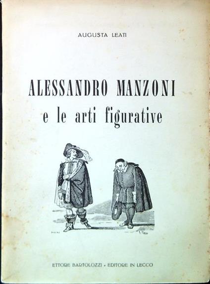 Alessandro Manzoni e le arti figurative - Augusta Leati - copertina