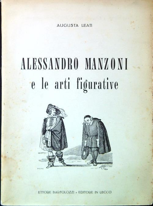 Alessandro Manzoni e le arti figurative - Augusta Leati - copertina