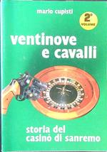 Ventinove e cavalli. Storia del casinò di Sanremo vol. 2