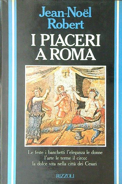 I  piaceri di Roma - Jean-Noel Robert - copertina