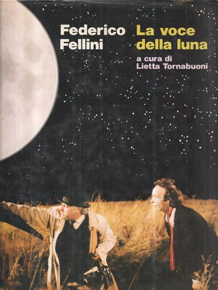 La voce della luna - Federico Fellini - Lietta Tornabuoni - copertina