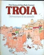 Troia. L'avventura di un mondo