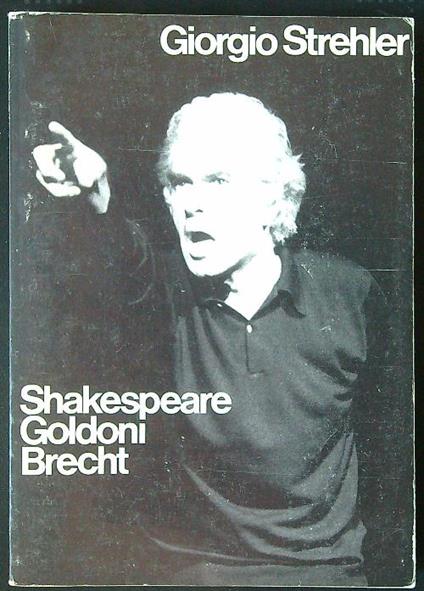 Shakespeare - Goldoni - Brecht - Giorgio Strehler - copertina