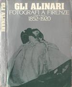 Gli Alinari. Fotografi a Firenze 1852-1920