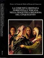 La Comunità Cristiana Fiorentina e Toscana Nella Dialettica Religiosa del Cinquecento