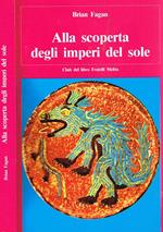 Alla scoperta degli imperi del sole