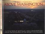 Above Washington. A collection of nostalgic and contemporary aerial photographs of the District of Columbia