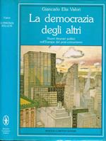 La Democrazia Degli Altri. Nuovi Itinerari Politici Nell'Europa Del Post-Comunismo