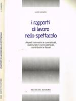 I Rapporti Di Lavoro Nello Spettacolo. Aspetti Normativi E Contrattuali, Assicurativi E Previdenziali, Contributivi E Fiscali