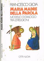 Maria madre della parola. Modello di dialogo tra le religioni